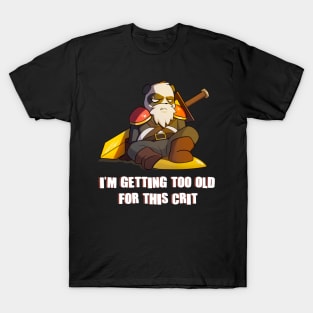 Too Old For This Crit Funny RPG Loves Dragons Pun T-Shirt